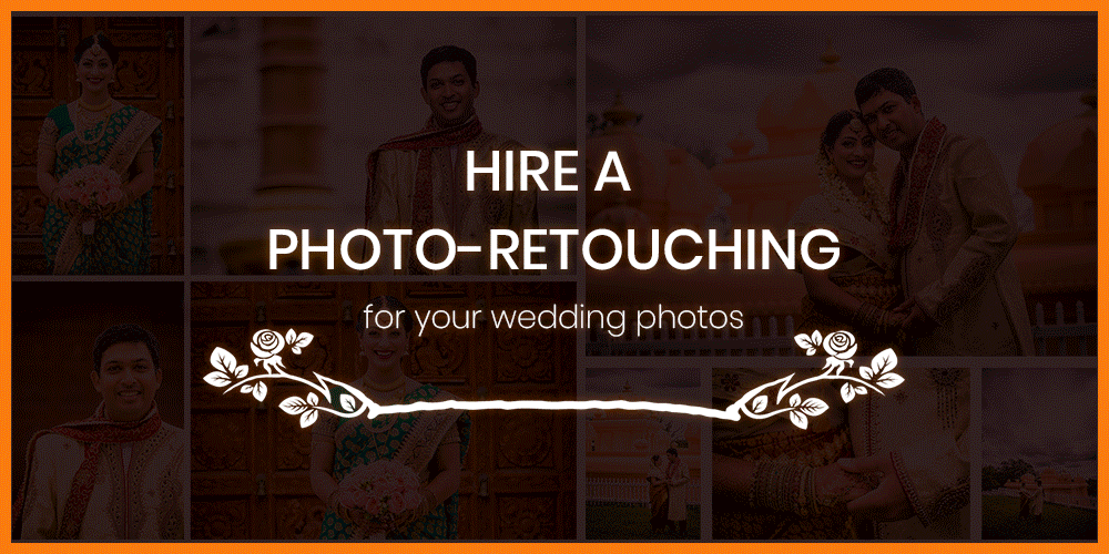 Hire a Photo-Retouching for Your Wedding Photos