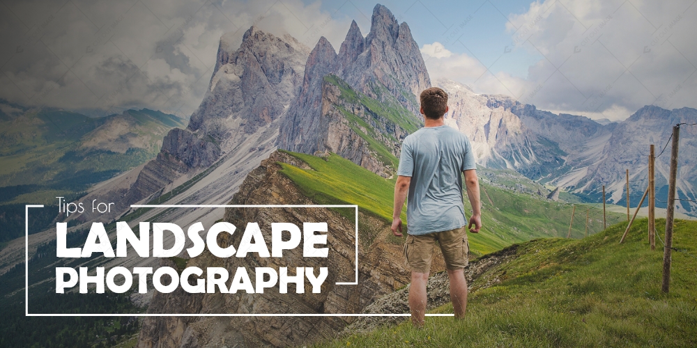 Tips for Landscape Photography