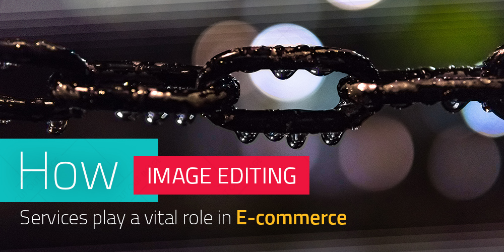 How Image Editing Services play a vital role in E-commerce