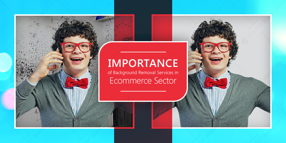 Importance of Background Removal Services in Ecommerce Sector