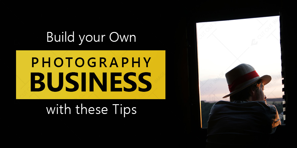 Build your Own Photography Business with these Tips