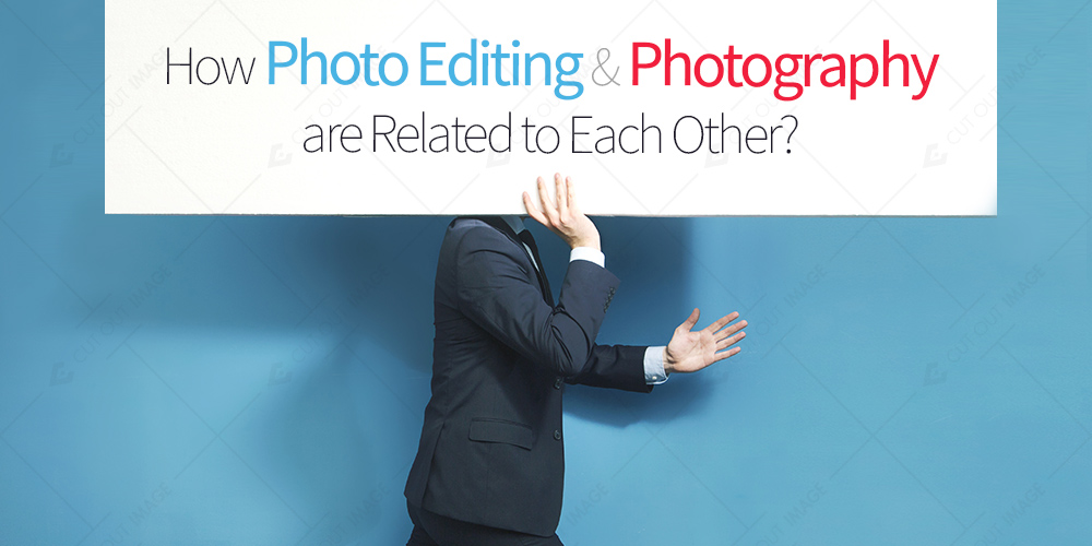 How Photo Editing and Photography Are Related to Each Other?