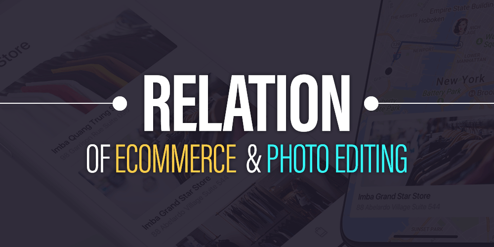 Relation of Ecommerce and Photo Editing