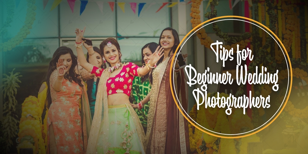 Tips for Beginner Wedding Photographers
