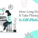 How Long Does It Take Photographers To Edit Photos