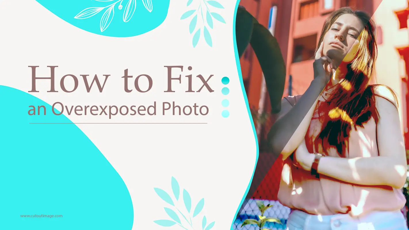 How to Fix an Overexposed Photo