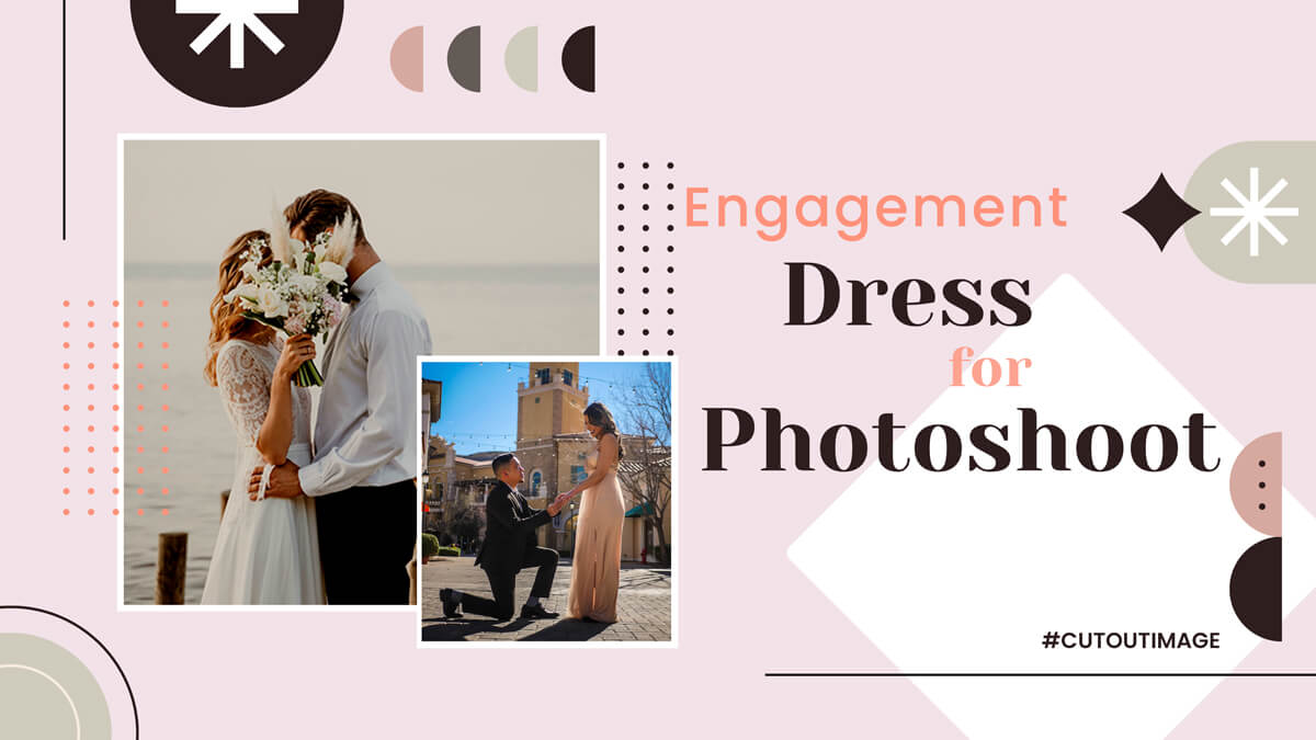 Engagement Dress for Photoshoot- This Will Help You Decide