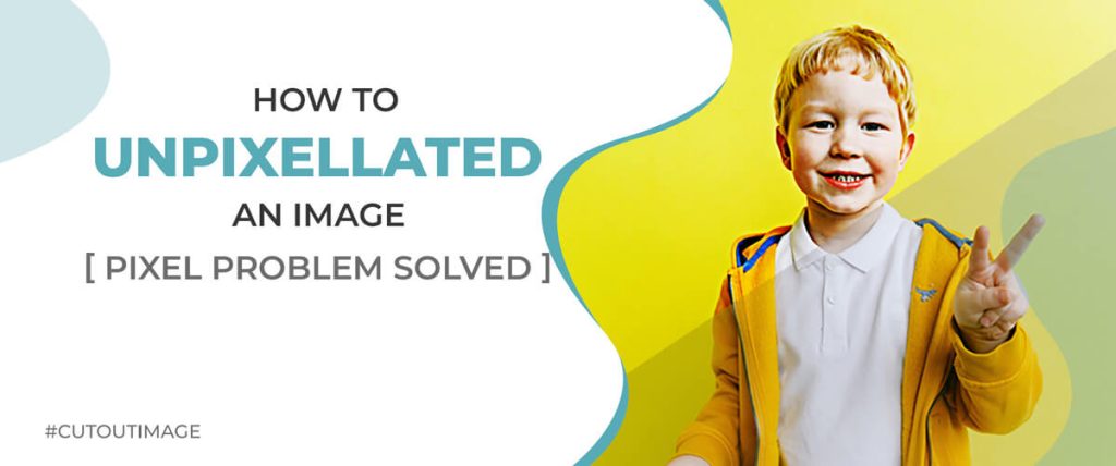 How To Unpixellated an Image [ Pixel Problem Solved ]