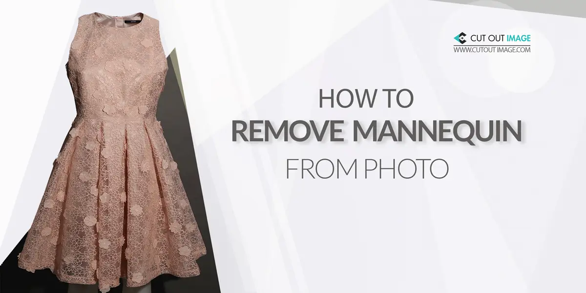 How to Remove Mannequin From Photo