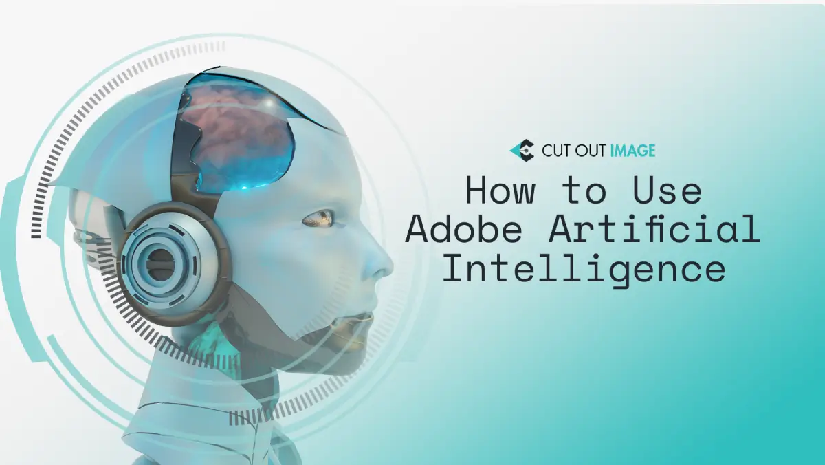 How to Use Adobe Artificial Intelligence