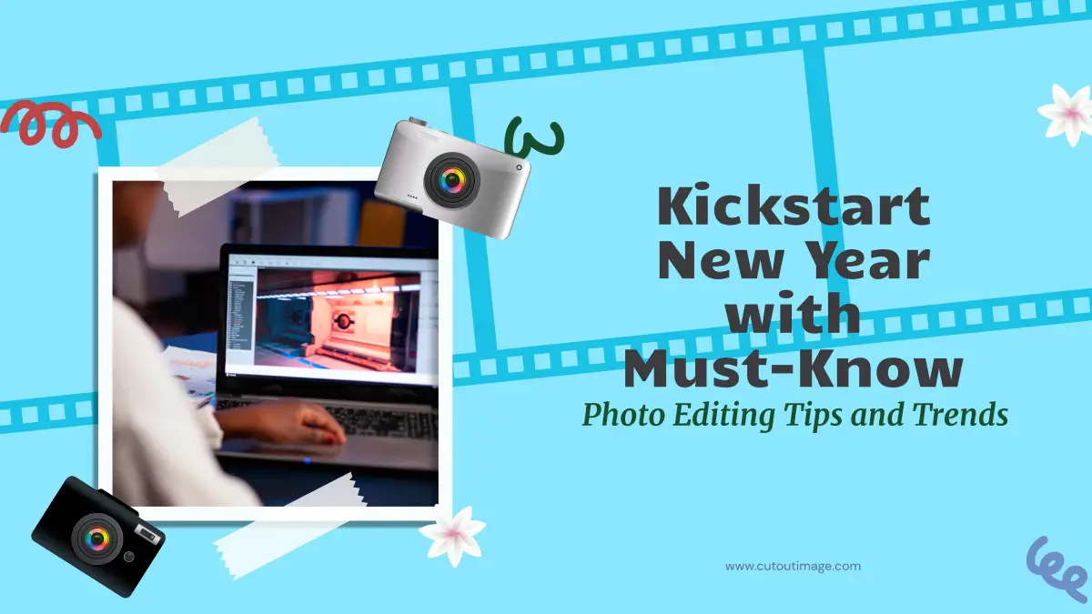 Kickstart 2025 with Must-Know Photo Editing Tips and Trends