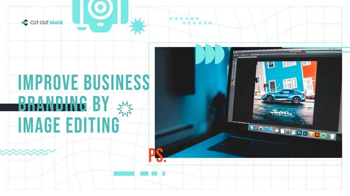 How Image Editing Services Can Improve Your Business’s Branding