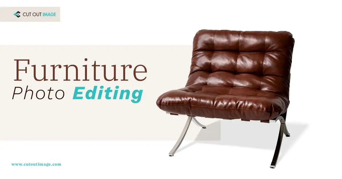 Furniture Photo Editing Services for Retailers and Brands