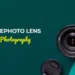 Telephoto Lens Photography